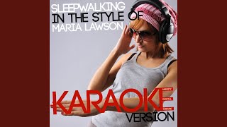 Sleepwalking (In the Style of Maria Lawson) (Karaoke Version)