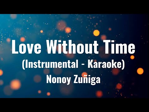 Love Without Time (Original Instrumental - Karaoke)  |  Nonoy Zuñiga