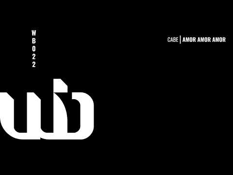 WB022 Cabe  - Amor Amor Amor  [WHIPBASS]