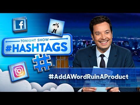 Hashtags: #AddAWordRuinAProduct | The Tonight Show Starring Jimmy Fallon