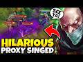 The Most DIABOLICAL Proxy Singed Gameplay MAKE THEM CHASE ME