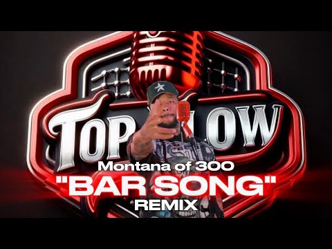 Top Flow | Montana of 300 - "BAR SONG" Remix