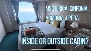 INSIDE or OUTSIDE cabin on MSC LIRICA Class cruise ship! This outside cabin window is HUGE!