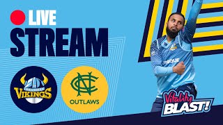 Live Stream - Yorkshire Vikings v Notts Outlaws - Vitality Blast