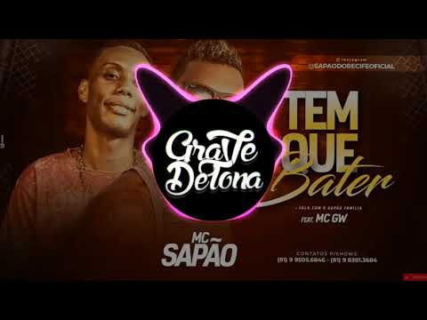 MC SAPÃO DO RECIFE E MC GW- TEM QUE BATE 🔥