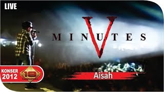 Download lagu Five Minute - Aisah [Live Konser] at Banyuwangi, 6 Oktober 2012 mp3