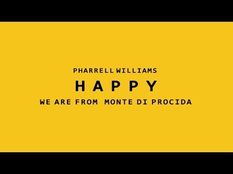 Pharrell Williams -  Happy WE ARE FROM MONTE DI PROCIDA (Italy)