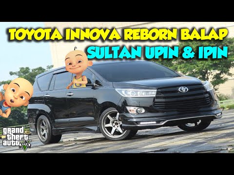 TOYOTA INNOVA REBORN Sultan Upin Ipin MODIF BALAP KEREN  - GTA V Sultan Upin Ipin Terbaru