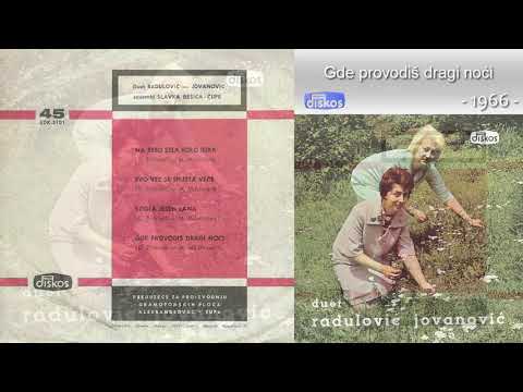 Duet Radulovic i Jovanovic - Gde provodis dragi noci - (Audio 1966)