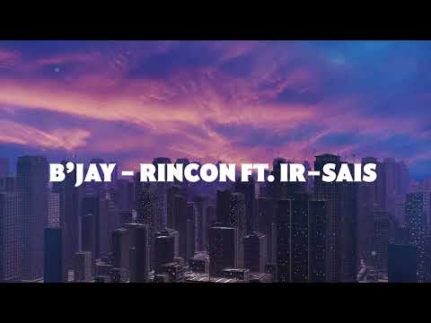 05. B'jay - Rincon Ft. Ir-sais | CITY BOY ALBUM