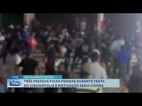 Trio suspeito detido: três pessoas feridas durante festa em Virginópolis e motivação seria ciúmes.