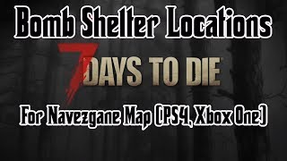 Bomb Shelter Locations, Navezgane - 7 Days To Die (PS4, Xbox One, PC)
