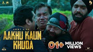 Aakhu Kaun Khuda | Aaja Mexico Challiye Movie | Ammy Virk | Bir Singh | New Punjabi Songs 2022