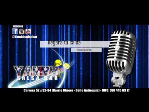 LLEGARA TU CAIDA   hermanos lebron ft luisito ayala