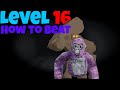 HOW TO BEAT LEVEL 16 BIG SCARY