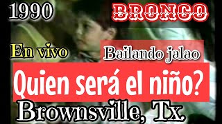 Bronco en vivo Brownsville,Tx. 1990, bailando jalao.