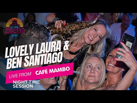 LOVELY LAURA & BEN SANTIAGO | Nightime Sessions at Café Mambo Ibiza 2024 | JUNE 11th
