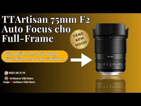 TTArtisan 75mm F2 AF – Lens chân dung xóa phông có Auto Focus for Full-Frame