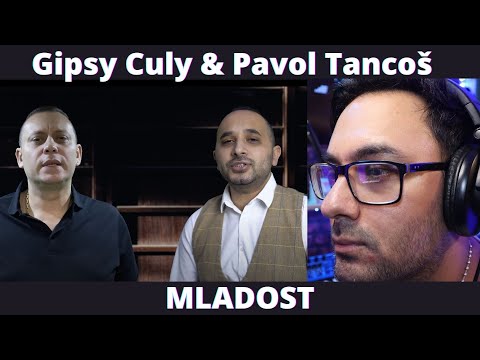 Gipsy Culy & Pavol Tancoš..Mladost..(reakcia)
