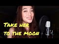Take Her To The Moon By Fatima Lagueras