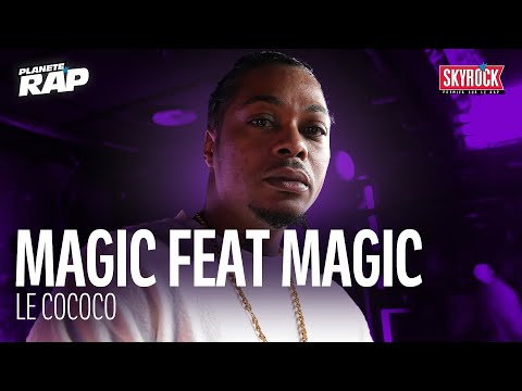 Magic Feat Magic - Le cococo #PlanèteRap