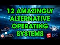 12 Alternative Operating Systems You Can Use Today