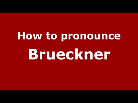 How to pronounce Brueckner