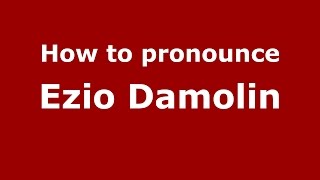 How to pronounce Ezio Damolin