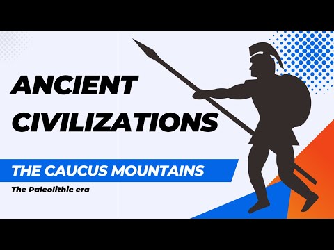 ANCIENT CIVILIZATIONS - The Caucasus Mountains