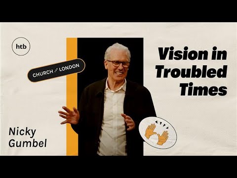Vision in unruhigen Zeiten | Nicky Gumbel | HTB Livestream