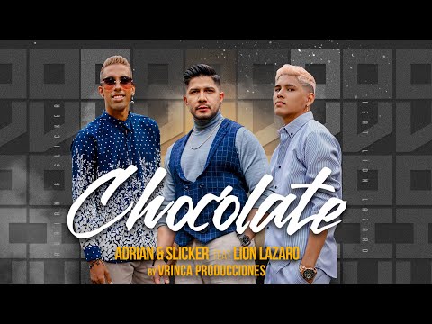 Adrian y Slicker, Lion Lazaro - Chocolate (Official Video)
