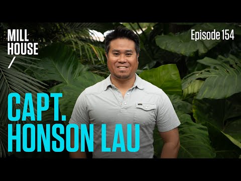 Capt. Honson Lau | Mill House Podcast - Episode 154