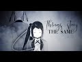 things stay the same | kirari & sayaka