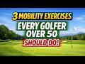 3 Mobility Exercises Every Golfer Over 50 Should Be Doing