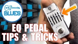 How to use an EQ Pedal and do you actually need one?
