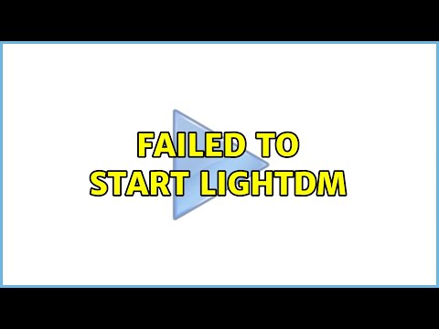 Failed to start LightDM (2 Solutions!!)