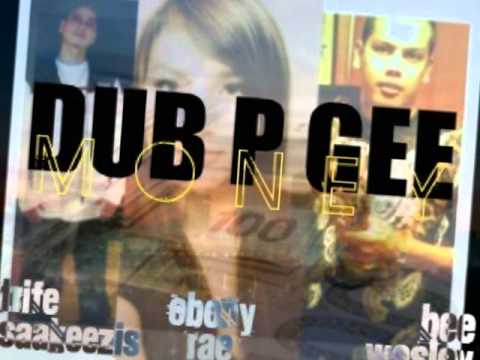 Dub-P-Gee Money - Strife Asaakeezis, Ebony Rae, Bee Wesley - Sicceztunez Entertainment