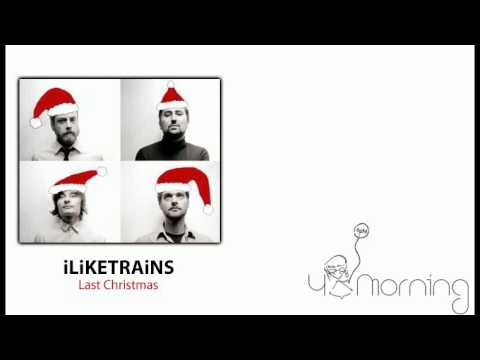 iLiKETRAiNS - Last Christmas