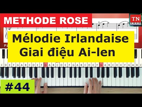 [ Methode Rose ] Mélodie Irlandaise | Giai điệu Ai-len | Piano Tutorial
