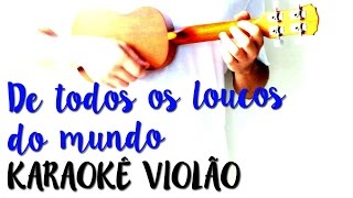 De todos os loucos do mundo - Clarice Falcão - Karaokê Ukulele