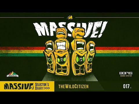 MASSIVE! Selector's Diary 026 (RasGa meets The W!ild Citizen)