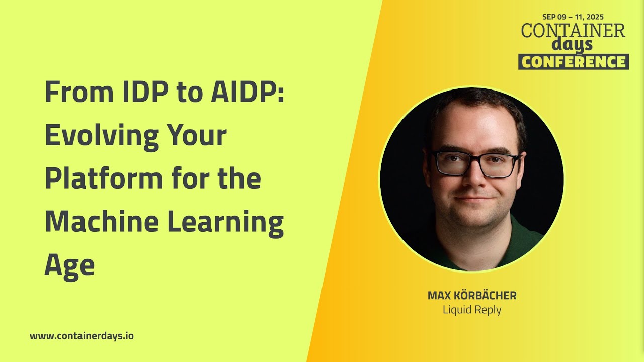From IDP to AIDP: Evolving Your Platform for the Machine Learning Age - Max Körbächer