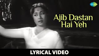 Ajib Dastan Hai Yeh | Lyrical Video |Dil Apna Aur Preet Parai |Raaj Kumar, Meena K | Lata Mangeshkar