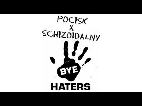 Pocisk x Schizoidalny - Bye Haters