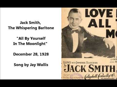 "All By Yourself In The Moonlight" Jack Smith (Whispering Baritone) & Carroll Gibbons = British 78