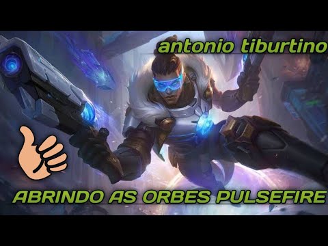 Abrindo as ORBES PULSEFIRE LEAGUE OF LEGENDS