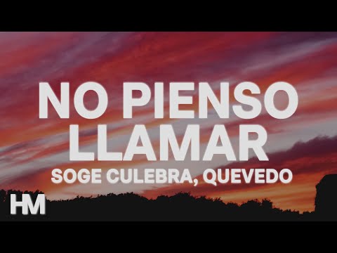 Soge Culebra, Quevedo - No pienso llamar (Letra/Lyrics)
