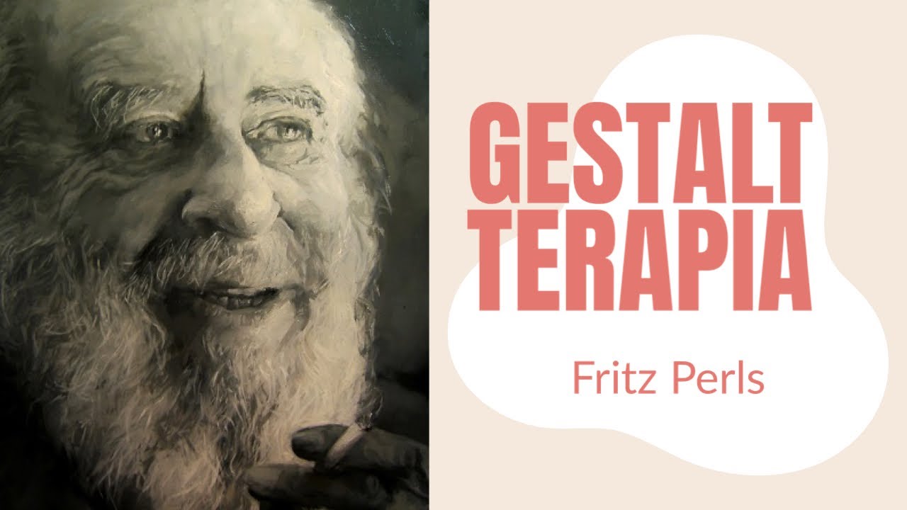 Gestalt Terapia de Fritz & Laura Perls - Abordagem da Psicologia Existencial Fenomenológica