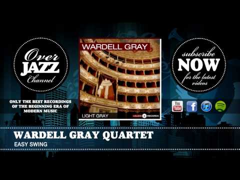 Wardell Gray Quartet - Easy Swing (1946)