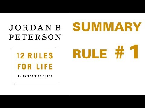 Jordan Peterson - 12 Rules for Life - Rule #1 Summary